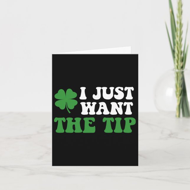 Carte Je Veux Juste Le Conseil Jour de la Saint Patrick  (Devant)