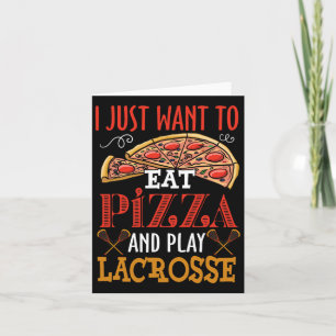 Carte Je Veux Juste Manger De La Pizza Et Jouer À Lacros