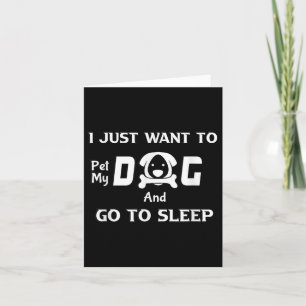 Carte Je Veux Juste Pet Mon Chien Et Aller Dormir, drôle