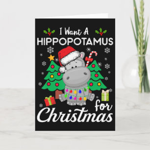 Carte Je veux un hippopotame pour Noël Cadeau mignon Xma