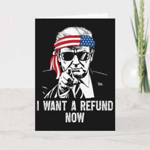 Carte Je veux un remboursement maintenant drôle Trump