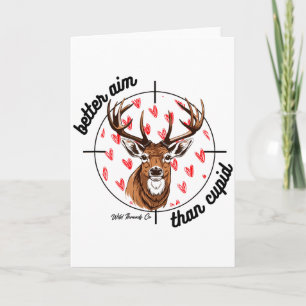 Carte Je vise mieux que Cupid Valentines Deer Hunting Fo