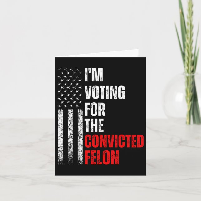 Carte Je Vote Pour Le Condamné Felon Trump 2024 Ameri (Devant)