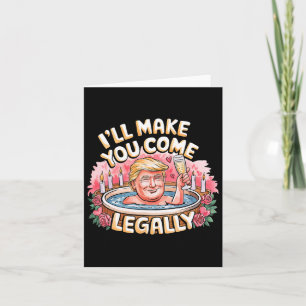 Carte Je vous ferai venir légalement Funny Trump Valenti