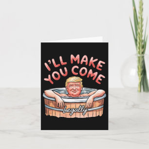 Carte Je vous ferai venir légalement Funny Trump Valenti