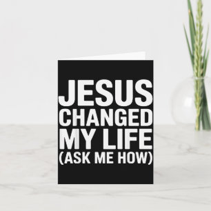 Carte Jésus a changé ma vie Demandez-moi comment Chrétie