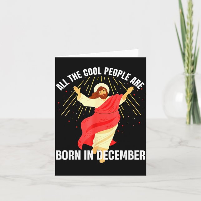 Carte Jesus Cool People Are Born In December Christmas B (Devant)