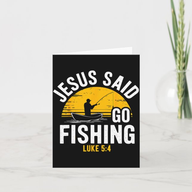 Carte Jesus Said Go Fishing Luke 5-4 Christian Fisherman (Devant)