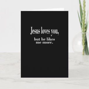 Carte Jésus vous aime mais il m'aime plus Foi ludique