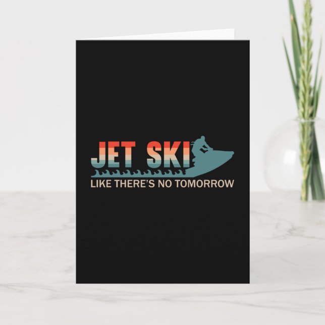 Carte Jet Ski Comme il n'y a pas de Tomorrow Jet Ski Jet (Devant)
