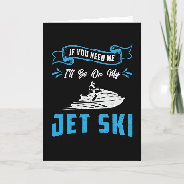 Carte Jet Ski If You Need Me Jet Skiing Water Jetski (Devant)