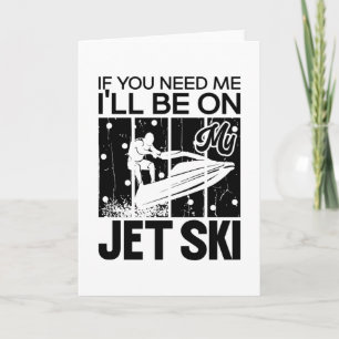 Carte Jet Ski Si vous avez besoin de moi, je serai sur m