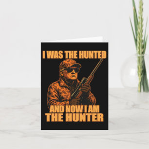 Carte J'Étais Chassé Et Maintenant Je Suis Le Chasseur D