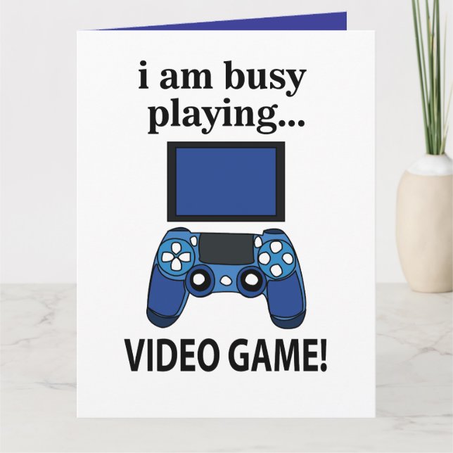 Carte Jeu vidéo Je suis occupé à jouer au jeu vidéo (Devant)