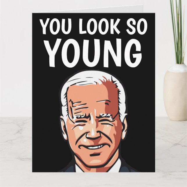 CARTE JOE BIDEN VOUS REGARDEZ TELLEMENT JEUNE GRANDE VOI (Devant)