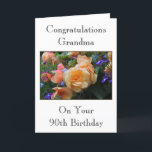 Carte Jolies Fleurs, Grandma 90th Birthday Card.<br><div class="desc">90ème anniversaire carte pour une grand-mère,  avec une belle photo florale. Le texte peut être customisé si vous le souhaitez. Une jolie carte design.</div>