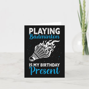 Carte Jouer Badminton Est Mon Anniversaire Présent Drôle