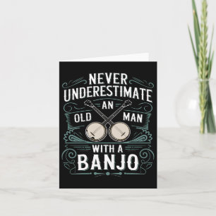 Carte Joueur De Banjo Ne Sous-Estime Jamais Un Vieux Hom
