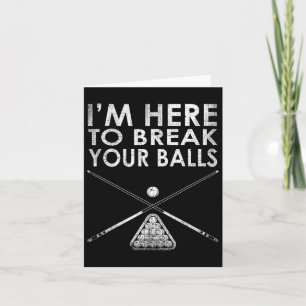 Carte Joueur De Billard Je Suis Ici Pour Casser Votre