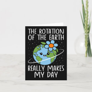 Carte Jour de la Terre La rotation de la Terre me rend v