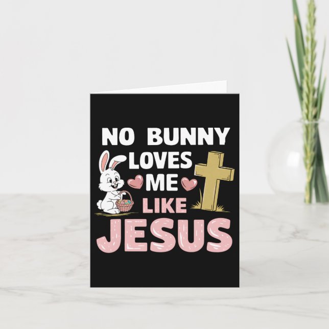 Carte Jour de Pâques Aucun Lapin Ne M'Aime Comme Jésus C (Devant)