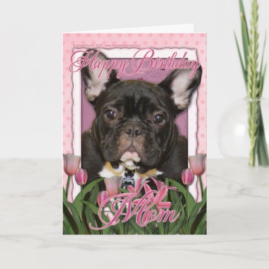 Carte Joyeuse Maman D Anniversaire French Bulldog Tu Zazzle Fr Carte Joyeuse Maman D Anniversaire French Bulldog Tu Zazzle Fr