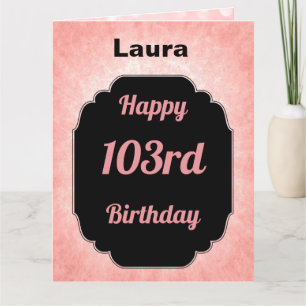 Carte Joyeux 103rd anniversaire rose personnalisé