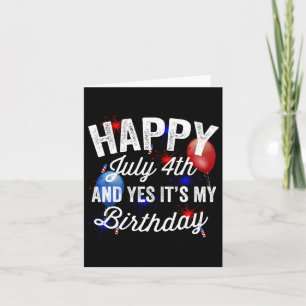 Carte Joyeux 4 juillet Et oui c'est mon anniversaire Ind