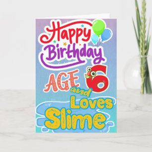 Carte Joyeux Anniversaire 6 ans aime Slime