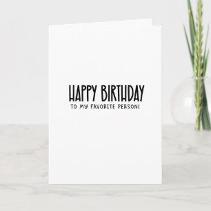 Carte Joyeux anniversaire à ma personne préférée! ...drô