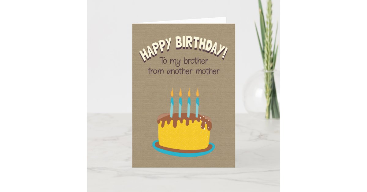 Carte Joyeux Anniversaire A Mon Frere D Une Autre Mere Zazzle Fr Carte Joyeux Anniversaire A Mon Frere D Une Autre Mere Zazzle Fr
