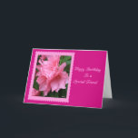 Carte Joyeux anniversaire à une azalée spéciale de rose<br><div class="desc">La belle azalée rose sur un arrière - plan rose plus foncé fait cette carte spéciale d'ami. J'ai laissé le blanc intérieur ainsi vous pouvez ajouter votre propre message. La photo est celle d'une azalée dans ma cour. Merci pour le regard.</div>
