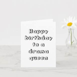 Carte Joyeux anniversaire à une reine de théâtre
