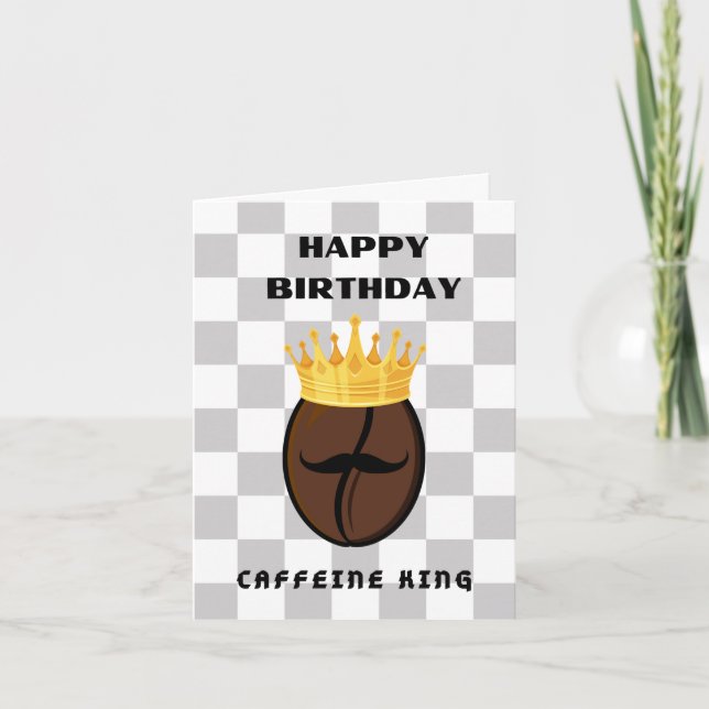 Carte Joyeux Anniversaire Caffeine King! (Devant)