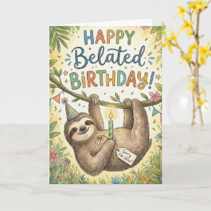Carte Joyeux Anniversaire en Retard Drôle Sloth Paresseu