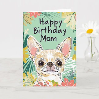 Carte Joyeux anniversaire Maman - Chihuahua Chien Pawfec