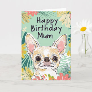 Carte Joyeux anniversaire Maman - Chihuahua Chien Pawfec