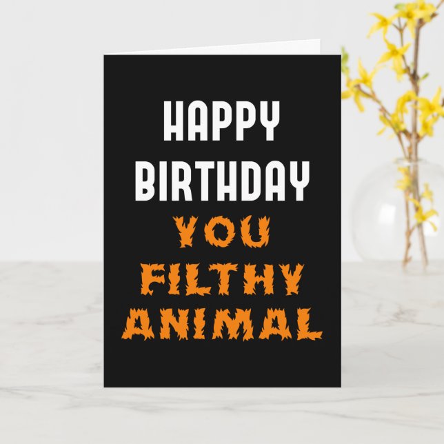 Carte Joyeux Anniversaire Vous Filthy Animal Drôle Insul (Fleur jaune)