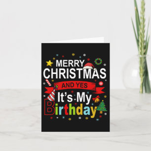 Carte Joyeux Noël et oui c'est mon cadeau d'anniversaire