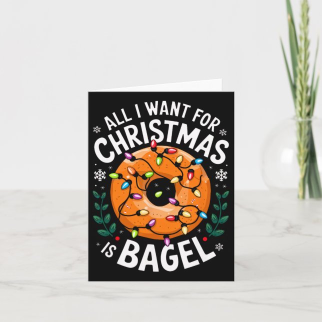 Carte Joyeux Noël Tout ce que je veux pour Noël Bagel Ho (Devant)
