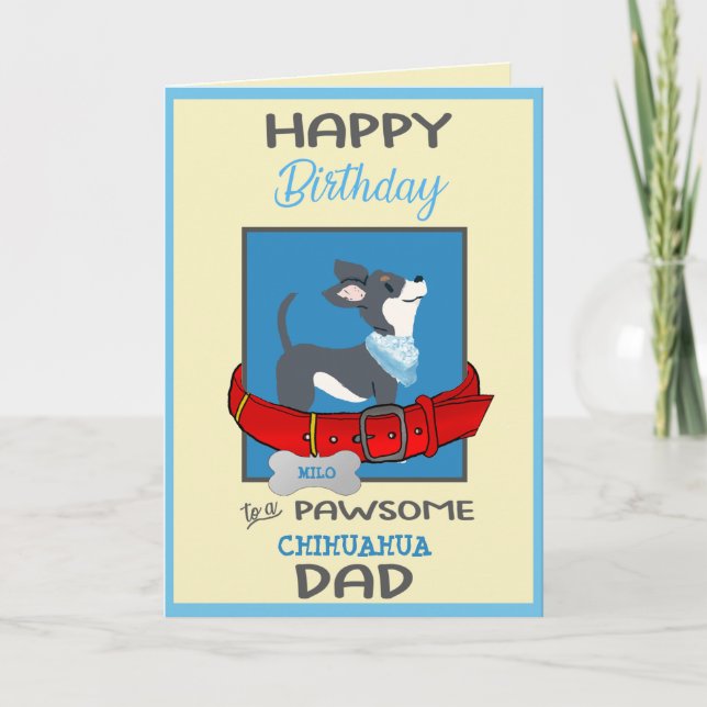 Carte Joyeux papa d'anniversaire de votre Chihuahua Chig (Devant)