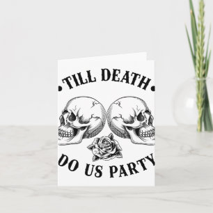 Carte Jusqu'à la mort Do Us Party 2025 Skeleton Skull Br