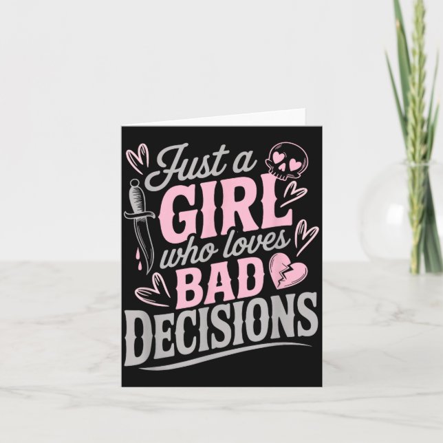 Carte Just A Girl Who Loves Bad Decisions Funny Sarcasti (Devant)