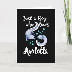 Carte Juste un garçon qui aime Axolotls mignon cadeau Ax