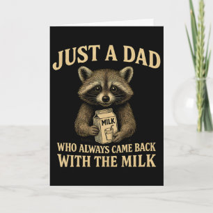 Carte Juste un papa qui est toujours revenu avec le lait