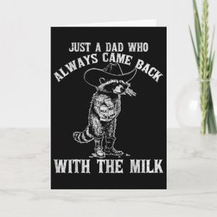 Carte Juste un papa qui est toujours revenu avec le lait