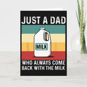 Carte Juste un papa qui revient toujours avec du lait Dr