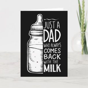 Carte Juste un papa qui revient toujours avec le lait
