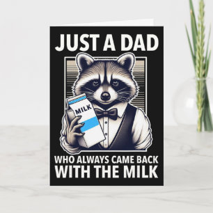 Carte Juste un papa qui revient toujours avec le lait pè