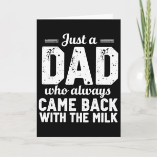 Carte Juste un papa qui revient toujours avec le lait pè